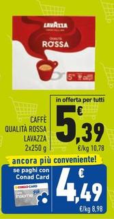 Offerta per Lavazza - Caffè Qualità Rossa a 5,39€ in Conad