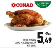 Offerta per Conad - Pollo Arrosto Percorso Qualità a 5,49€ in Conad