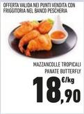 Offerta per Mazzancolle Tropicali Panate Butterfly a 18,9€ in Conad