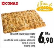 Offerta per Conad - Focaccia Con Cipolle a 6,9€ in Conad