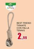 Offerta per Pettoys - Best Friend Tirante Con Palla Tennis a 2,99€ in Happy Casa Store