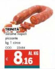 Offerta per Trinita - Salame Napoli Piccante a 8,16€ in Altasfera