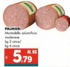 Offerta per Palmieri - Mortadella Salumificio Modenese a 5,79€ in Altasfera