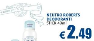 Offerta per Neutro Roberts - Deodoranti a 2,49€ in Casa & Co