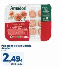 Offerta per Amadori - Polpettine Ricetta Classica a 2,49€ in Sigma