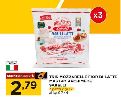 Offerta per Sabelli - Tris Mozzarelle Fior Di Latte Mastro a 2,79€ in Alì e Alìper