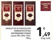 Offerta per Conad - Sapori&Idee Tavolette Di Cioccolato Fondente Extra a 1,49€ in Spazio Conad