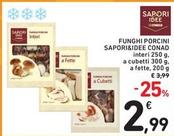 Offerta per Conad - Sapori&idee Funghi Porcini a 2,99€ in Spazio Conad