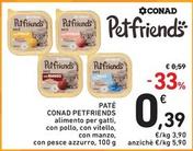 Offerta per Conad - Petfriends Paté a 0,39€ in Spazio Conad