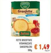 Offerta per Sansepolcro - Fette Biscottate Vitaminizzate a 1,49€ in Spazio Conad