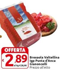 Offerta per Gianoncelli - Bresaola Valtellina IGP Punta D'Anca a 2,89€ in Carrefour Express