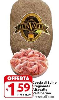 Offerta per Valtiberino - Coscia Di Suino Stagionata Altavalle a 1,59€ in Carrefour Express
