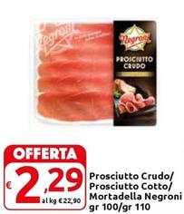 Offerta per Negroni - Prosciutto Crudo/Prosciutto Cotto/Mortadella a 2,29€ in Carrefour Express