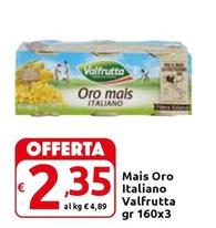 Offerta per Valfrutta - Mais Oro Italiano a 2,35€ in Carrefour Express