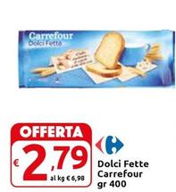 Offerta per Carrefour - Dolci Fette a 2,79€ in Carrefour Express