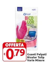 Offerta per Tulip - Guanti Felpati Bicolor a 0,79€ in Carrefour Express