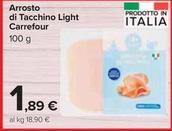 Offerta per Carrefour - Arrosto Di Tacchino Light a 1,89€ in Carrefour Market
