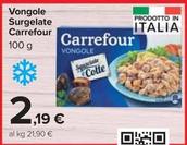 Offerta per Carrefour - Vongole Surgelate a 2,19€ in Carrefour Market