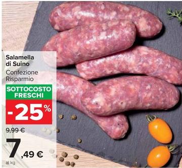 Offerta per Salamella Di Suino a 7,49€ in Carrefour Market