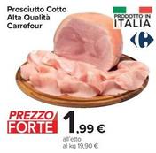 Offerta per Carrefour - Prosciutto Cotto Alta Qualità a 1,99€ in Carrefour Market