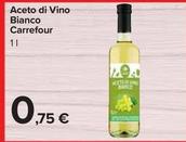 Offerta per Carrefour - Aceto Di Vino Bianco a 0,75€ in Carrefour Market