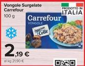 Offerta per Carrefour - Vongole Surgelate a 2,19€ in Carrefour Market