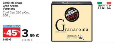 Offerta per Caffè Vergnano - Caffè Macinato Gran Aroma a 3,59€ in Carrefour Market