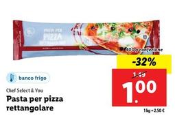 Offerta per Chef Select & You - Pasta Per Pizza Rettangolare a 1€ in Lidl