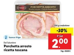Offerta per Dal Salumiere - Porchetta Arrosto Ricetta Toscana a 2€ in Lidl