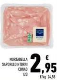 Offerta per Conad - Mortadella Sapori&Dintorni a 2,95€ in Conad