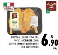 Offerta per Conad - Busto Pollo Grill "Come Una Volta'' a 6,9€ in Conad