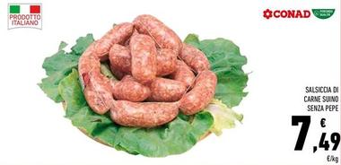 Offerta per Salsiccia Di Carne Suino Senza Pepe a 7,49€ in Conad