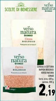 Offerta per Conad - Cereali A Cottura Rapida Biologici Verso Natura a 2,19€ in Conad