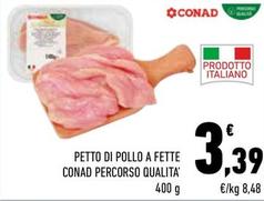 Offerta per Conad - Petto Di Pollo A Fette Percorso Qualita a 3,39€ in Conad City