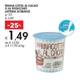 Offerta per Panna Cotta Al Cacao O Al Pistacchio Latteria Di Branzi a 1,49€ in Bennet