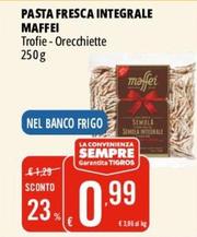 Offerta per Maffei - Pasta Fresca Integrale a 0,99€ in Tigros