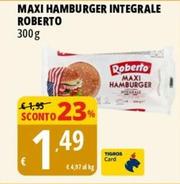 Offerta per Roberto - Maxi Hamburger Integrale  a 1,49€ in Tigros