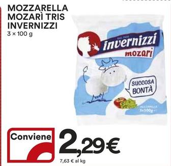 Offerta per Invernizzi - Mozzarella Mozarì Tris a 2,29€ in Ipercoop