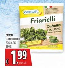 Offerta per Orogel - Friarielli Cubello Foglia Più a 1,99€ in Superstore Coop