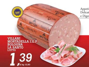 Offerta per Villani - Mortadella I.G.P. Bologna La Santo a 1,39€ in Superstore Coop