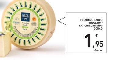 Offerta per Conad - Pecorino Sardo Dolce DOP Sapori&Dintorni a 1,95€ in Conad Superstore