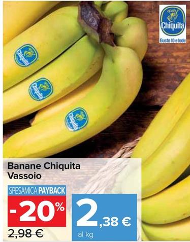 Offerta per Chiquita - Banane Vassoio a 2,38€ in Carrefour Express