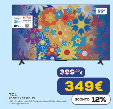 Offerta per Tcl - Smart Tv 4K 55"-P6 a 349€ in Euronics