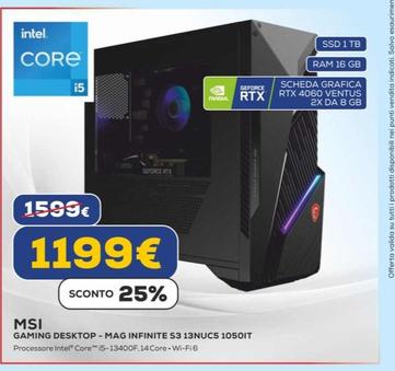 Offerta per Msi - Gaming Desktop-Mag Infinite S3 13NUC5 1050IT a 1199€ in Euronics