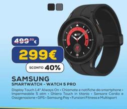 Offerta per Samsung - Smartwatch-Watch 5 Pro a 299€ in Euronics