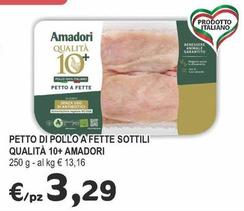 Offerta per Amadori - Petto Di Pollo A Fette Sottili Qualità 10+ a 3,29€ in Crai