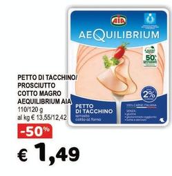 Offerta per Aequilibrium Aia - Petto Di Tacchino/prosciutto Cotto Magro a 1,49€ in Crai