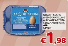 Offerta per Aia - Uova Fresche Medie Da Galline Allevate A Terra Senza Antibiotici a 1,98€ in Crai