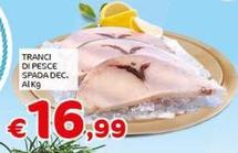 Offerta per Tranci Di Pesce Spada a 16,99€ in Crai