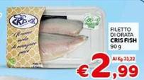 Offerta per Cris Fish - Filetto Di Orata a 2,99€ in Crai